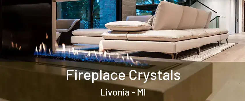  Fireplace Crystals Livonia - MI