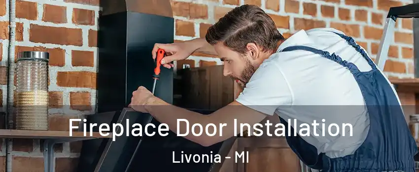 Fireplace Door Installation Livonia - MI