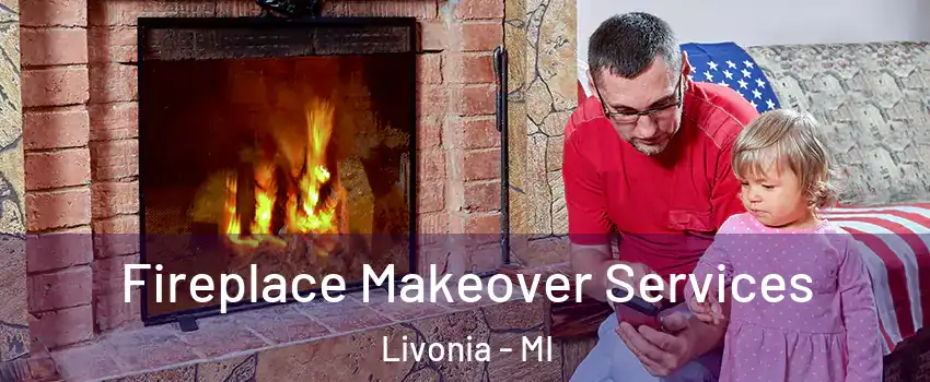  Fireplace Makeover Services Livonia - MI