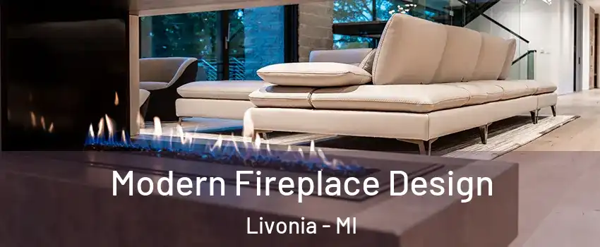  Modern Fireplace Design Livonia - MI