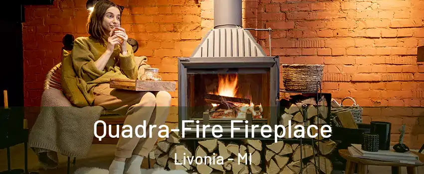  Quadra-Fire Fireplace Livonia - MI